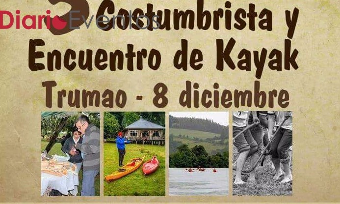 Este sábado 8 es la 3° Muestra Costumbrista y Encuentro de Kayak, Trumao