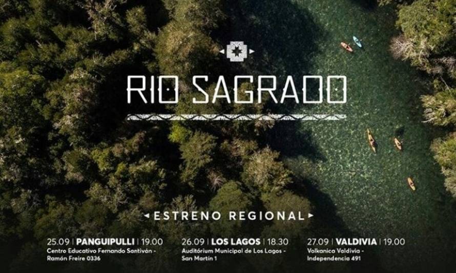 Documental “San Pedro, Río Sagrado” será exhibido en Panguipulli, Los Lagos y Valdivia