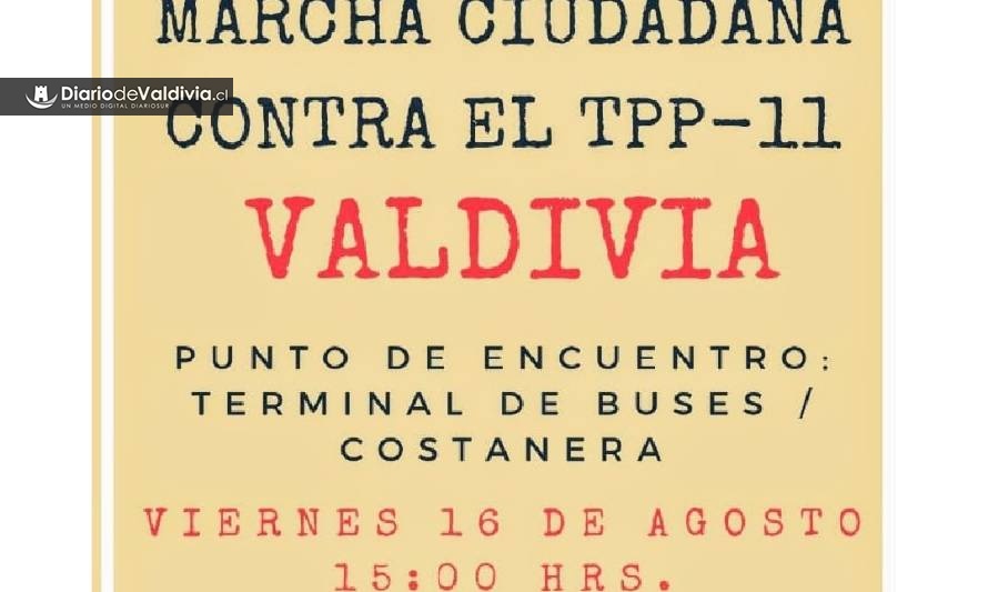 Convocan a marcha contra el TPP-11 para el viernes 16 de agosto en Valdivia